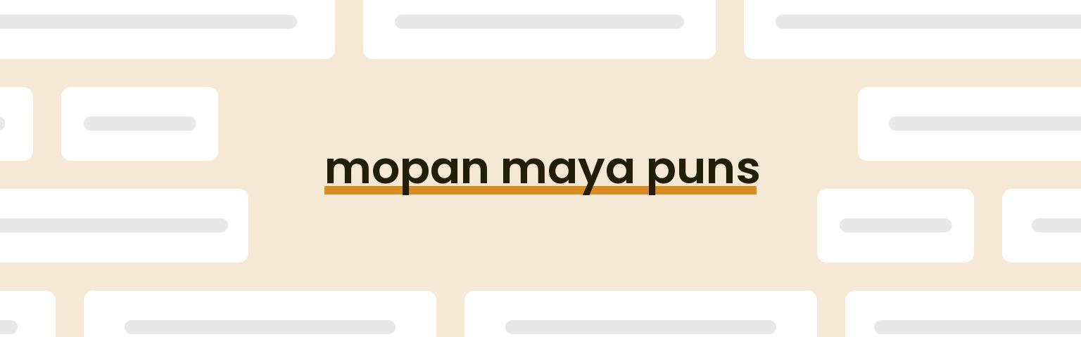 mopan-maya-puns