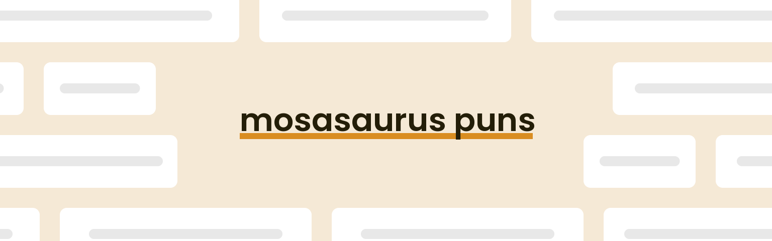 mosasaurus-puns