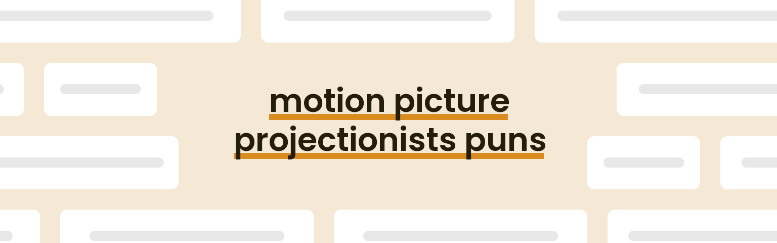 motion-picture-projectionists-puns