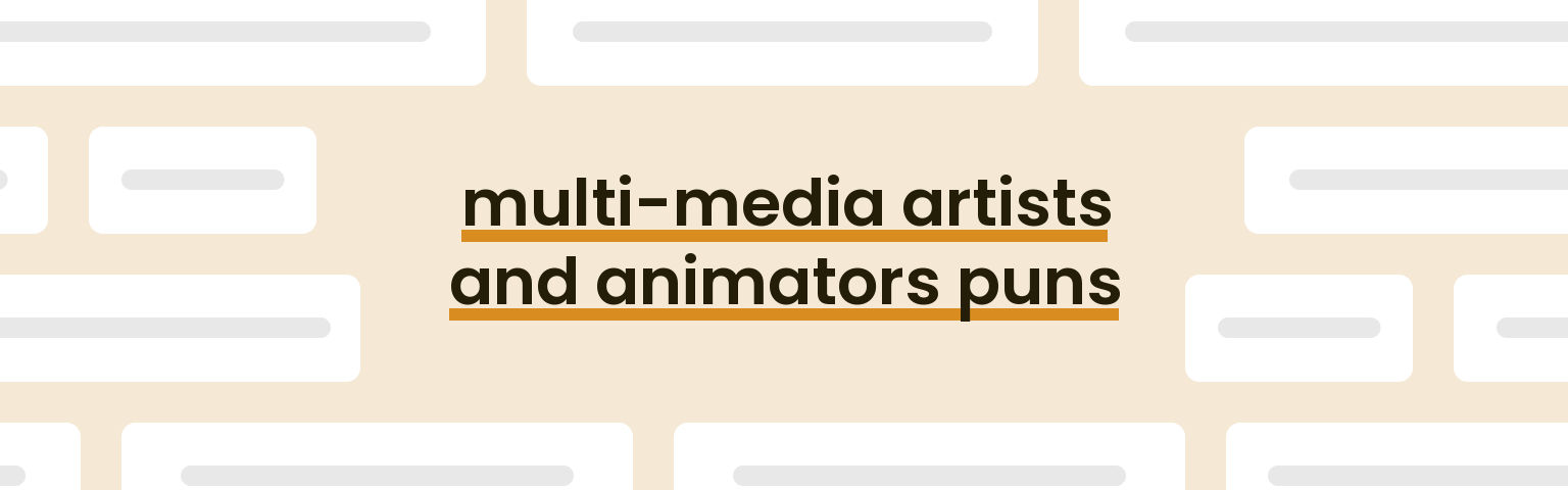 multi-media-artists-and-animators-puns