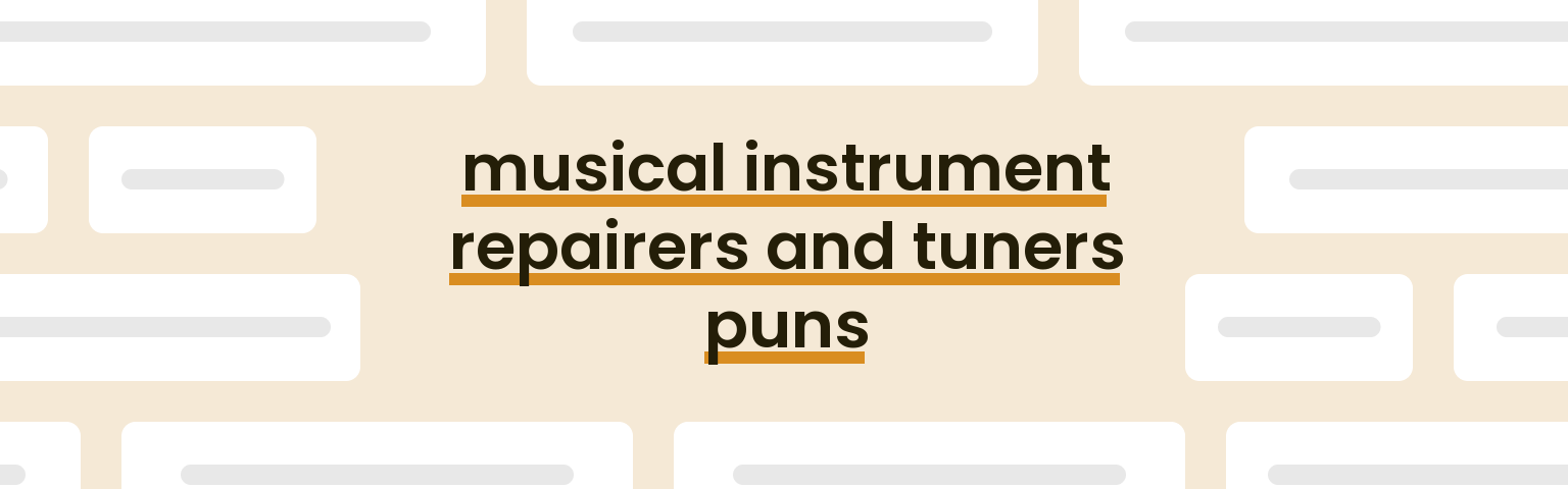 musical-instrument-repairers-and-tuners-puns