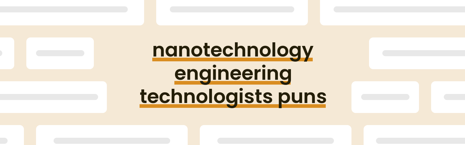 nanotechnology-engineering-technologists-puns