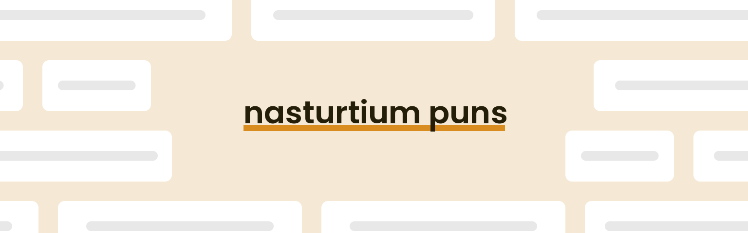 nasturtium-puns