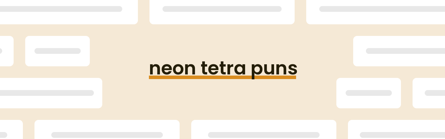 neon-tetra-puns