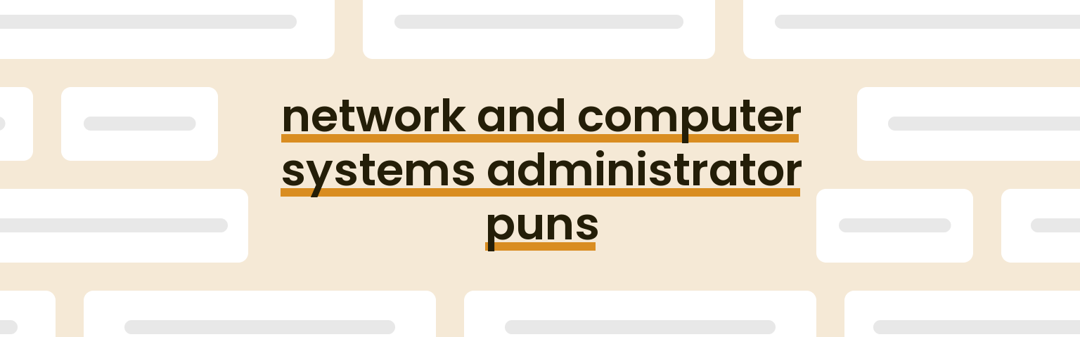 network-and-computer-systems-administrator-puns