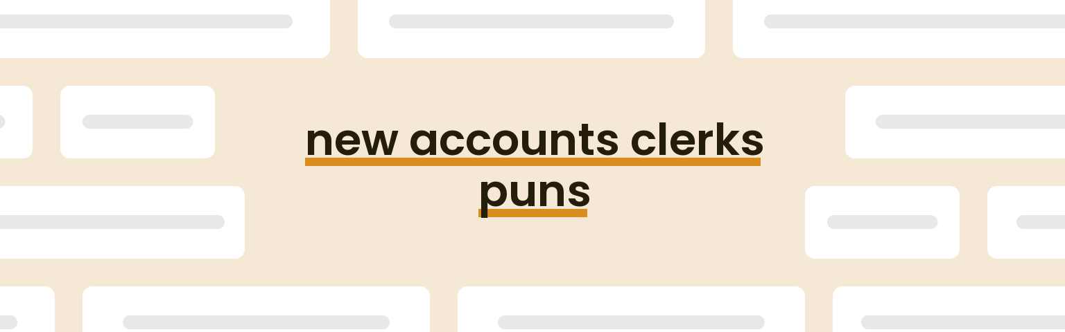 new-accounts-clerks-puns