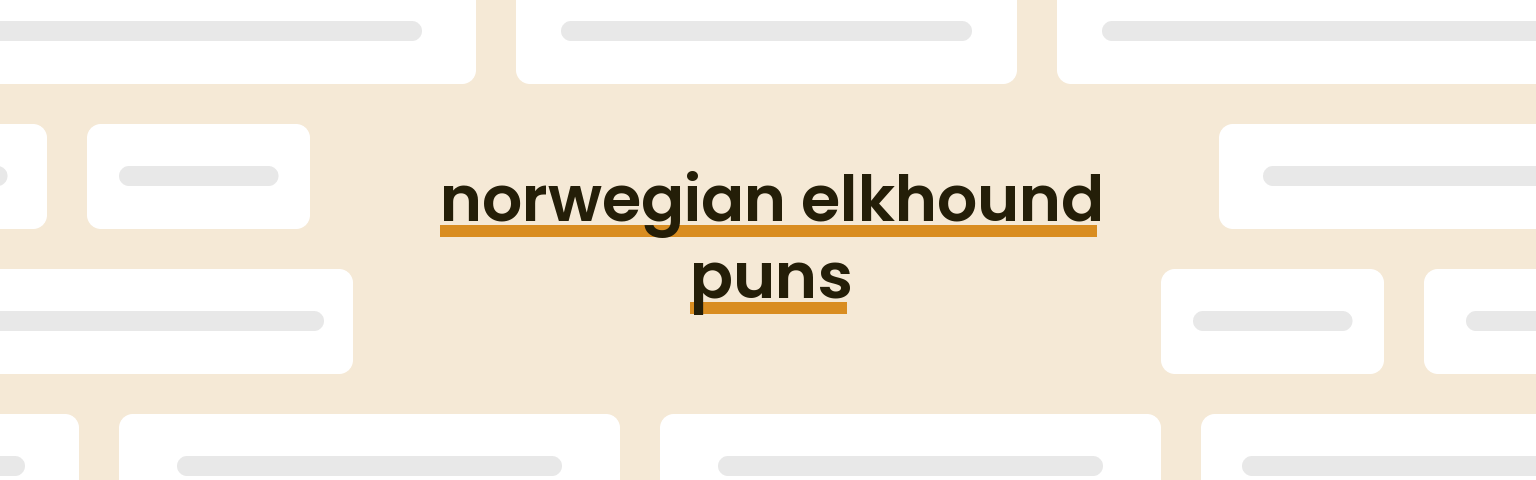 norwegian-elkhound-puns