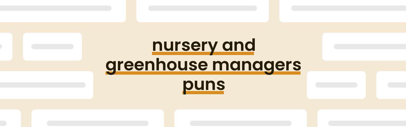 nursery-and-greenhouse-managers-puns