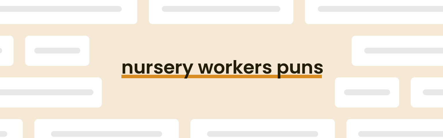 nursery-workers-puns