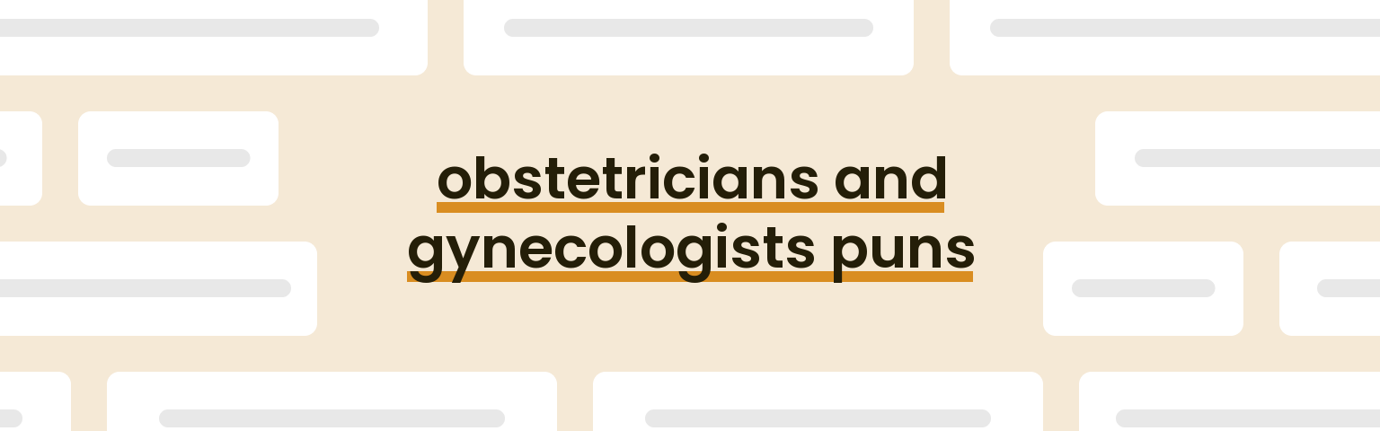 obstetricians-and-gynecologists-puns