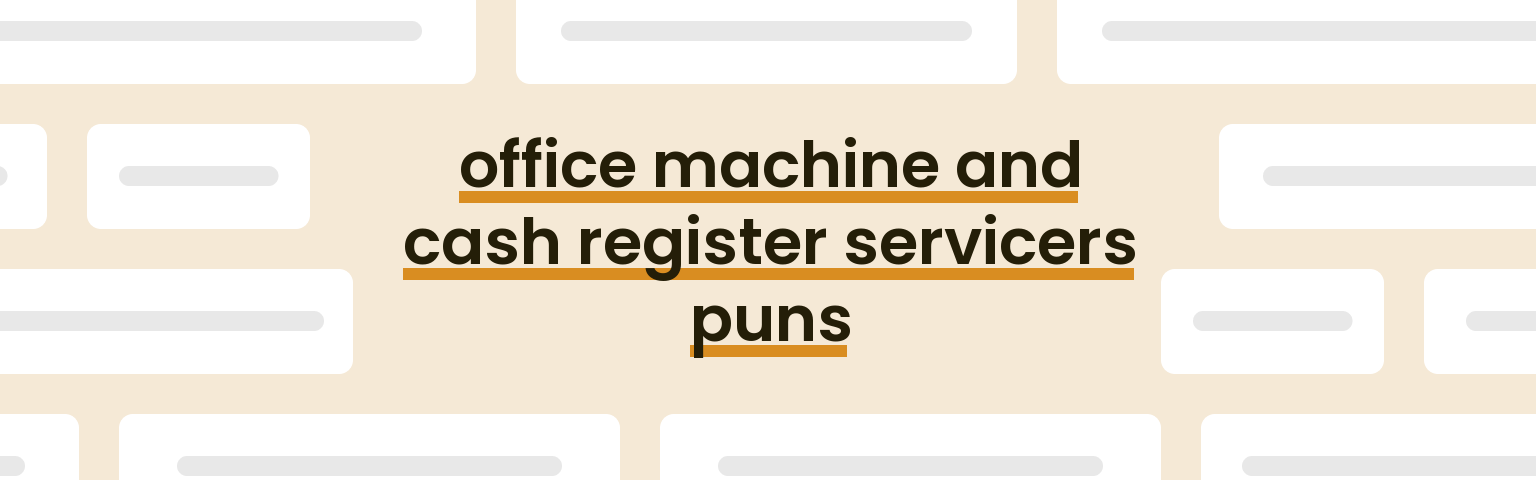 office-machine-and-cash-register-servicers-puns