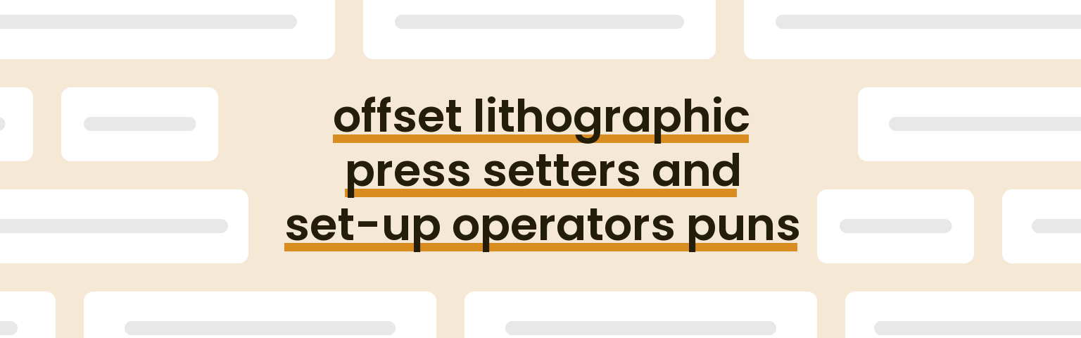 offset-lithographic-press-setters-and-set-up-operators-puns