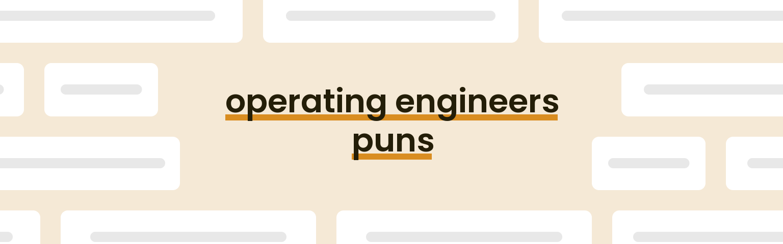 operating-engineers-puns