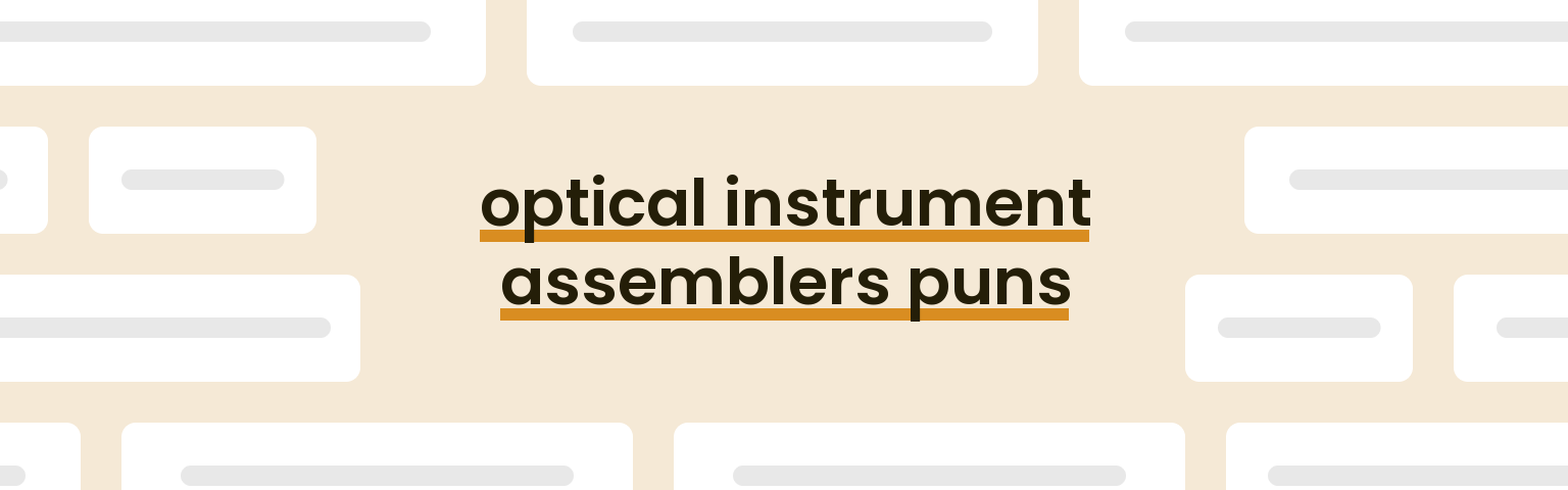 optical-instrument-assemblers-puns