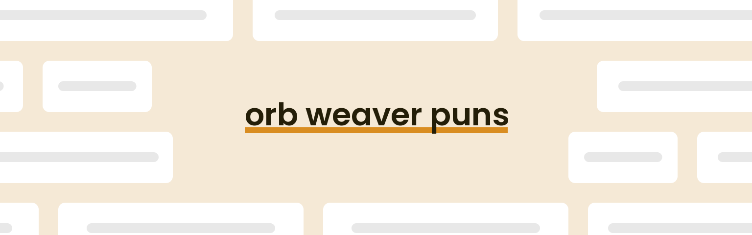 orb-weaver-puns