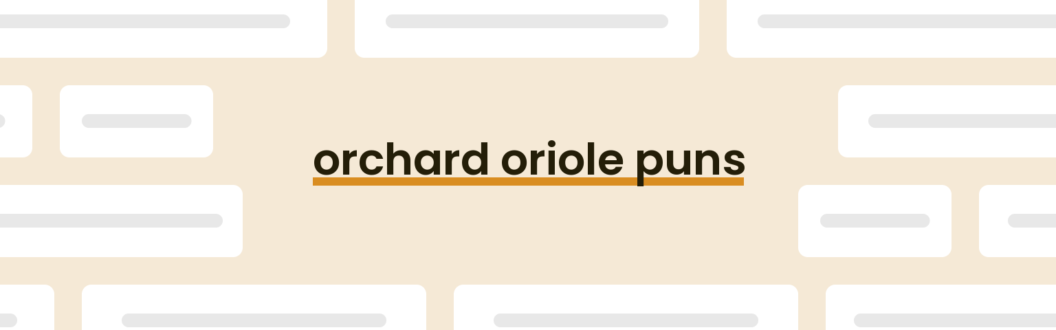 orchard-oriole-puns