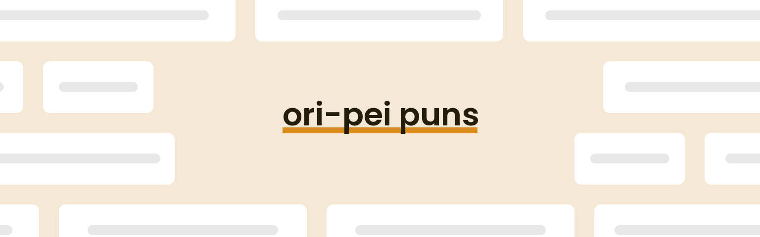 ori-pei-puns