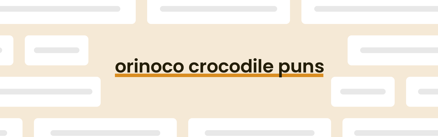 orinoco-crocodile-puns