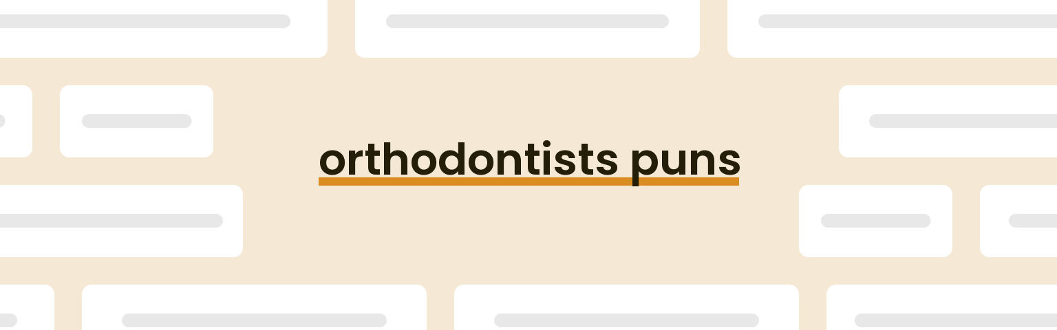 orthodontists-puns