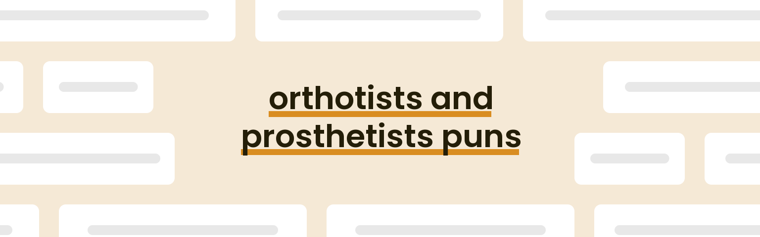 orthotists-and-prosthetists-puns