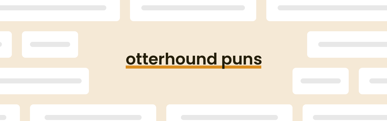 otterhound-puns