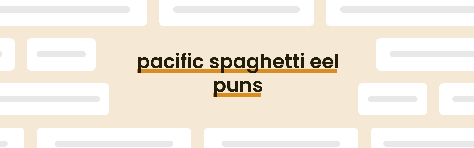 pacific-spaghetti-eel-puns