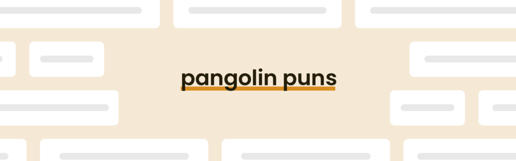 20 Best Pangolin Puns for 2025 Updated May PunPress