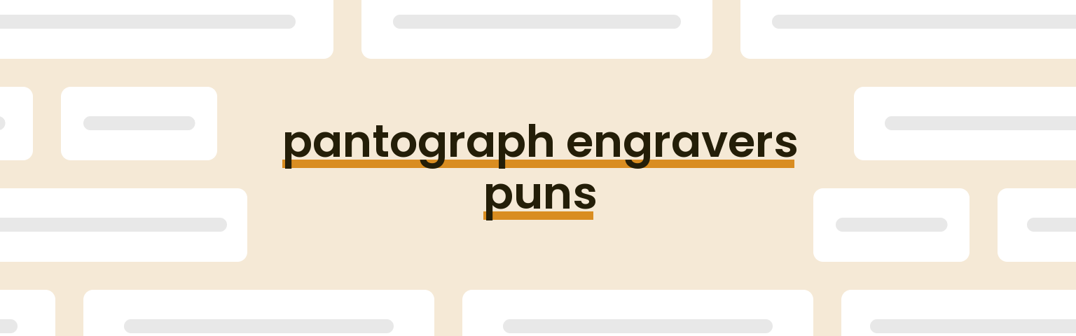 pantograph-engravers-puns
