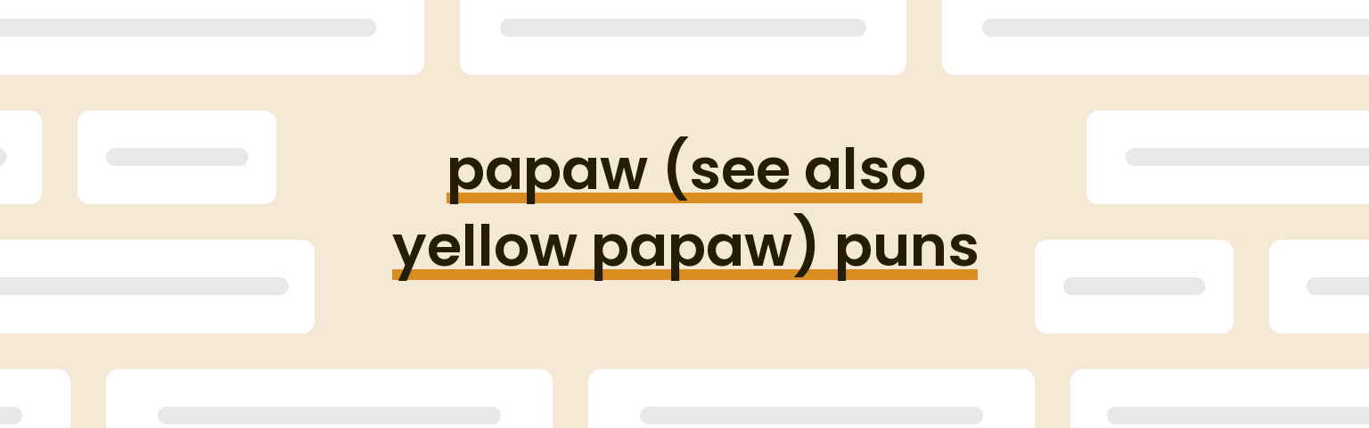 papaw-see-also-yellow-papaw-puns