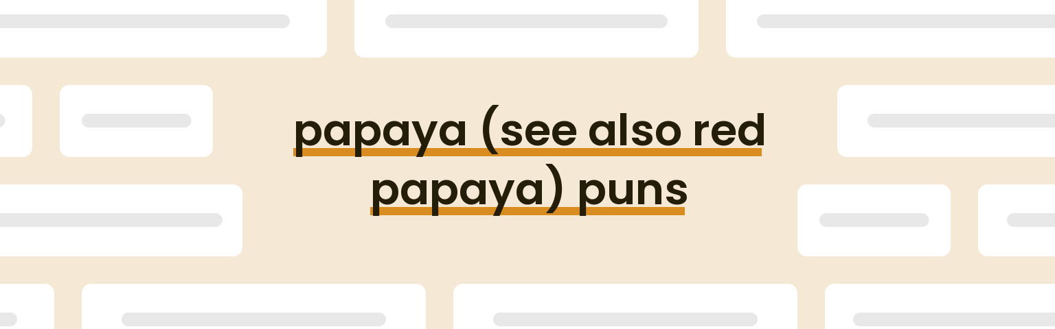 papaya-see-also-red-papaya-puns