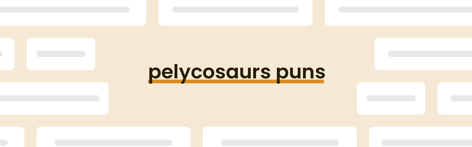 pelycosaurs-puns
