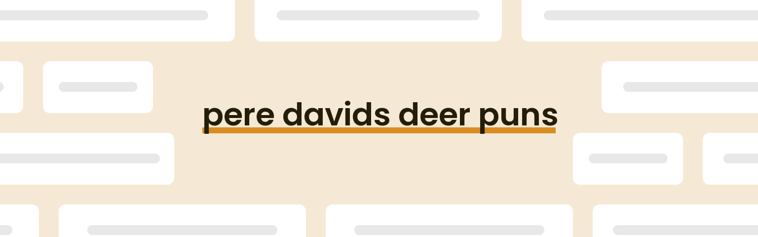 pere-davids-deer-puns