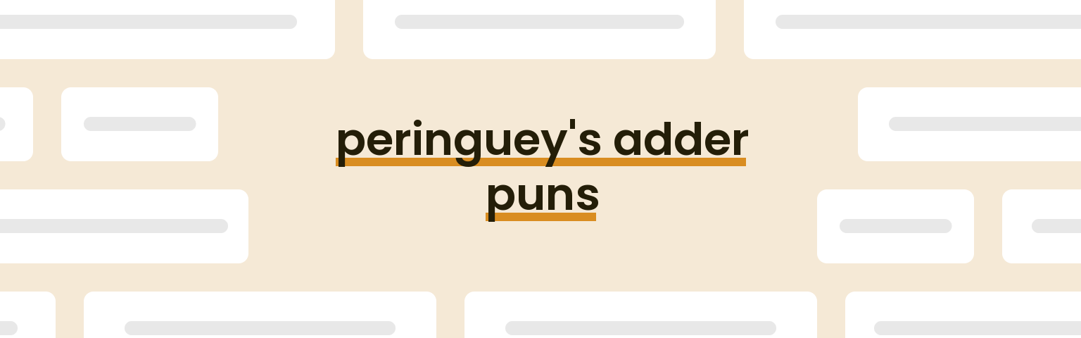 peringueys-adder-puns