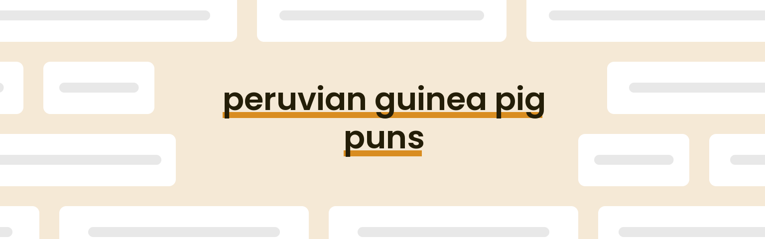 peruvian-guinea-pig-puns