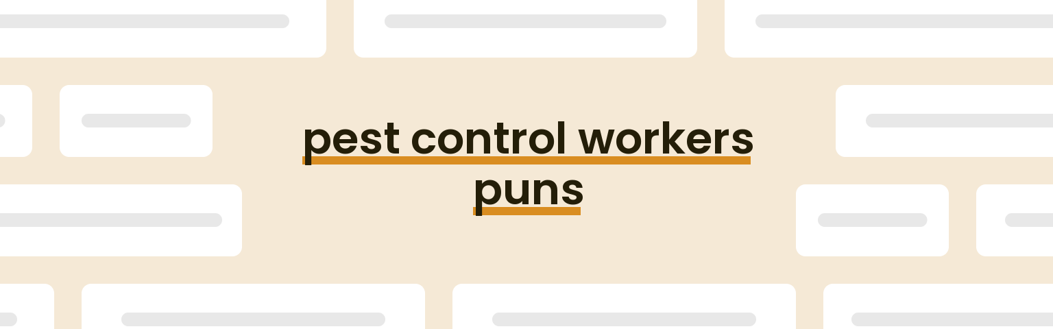 pest-control-workers-puns