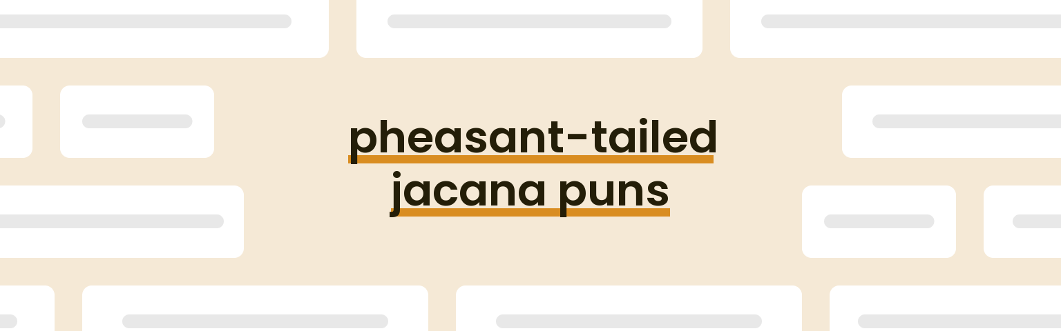 pheasant-tailed-jacana-puns