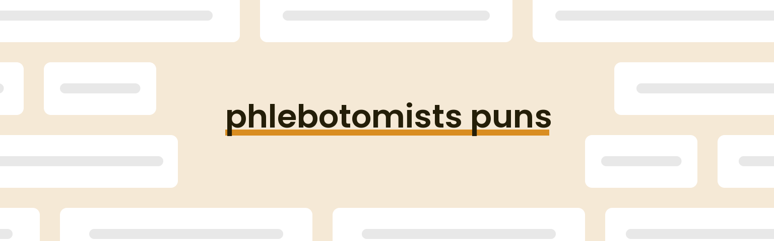 phlebotomists-puns