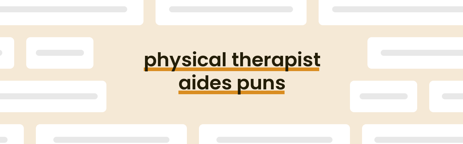 physical-therapist-aides-puns