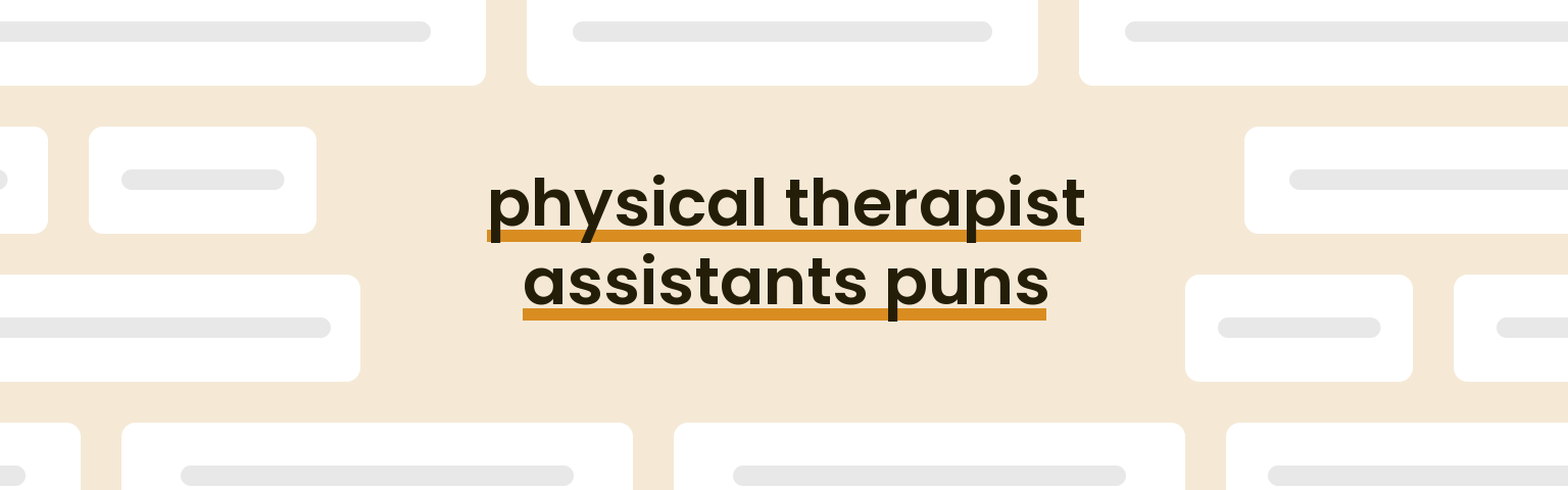 physical-therapist-assistants-puns