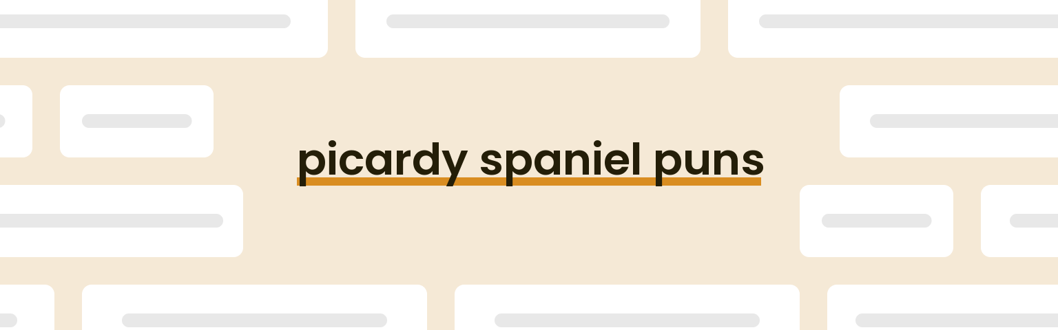 picardy-spaniel-puns