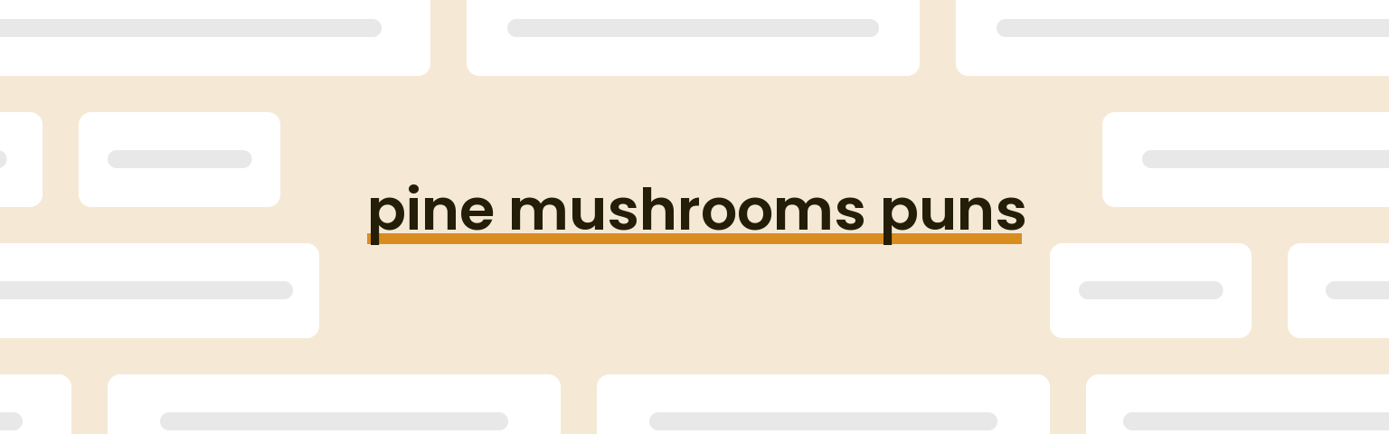 pine-mushrooms-puns