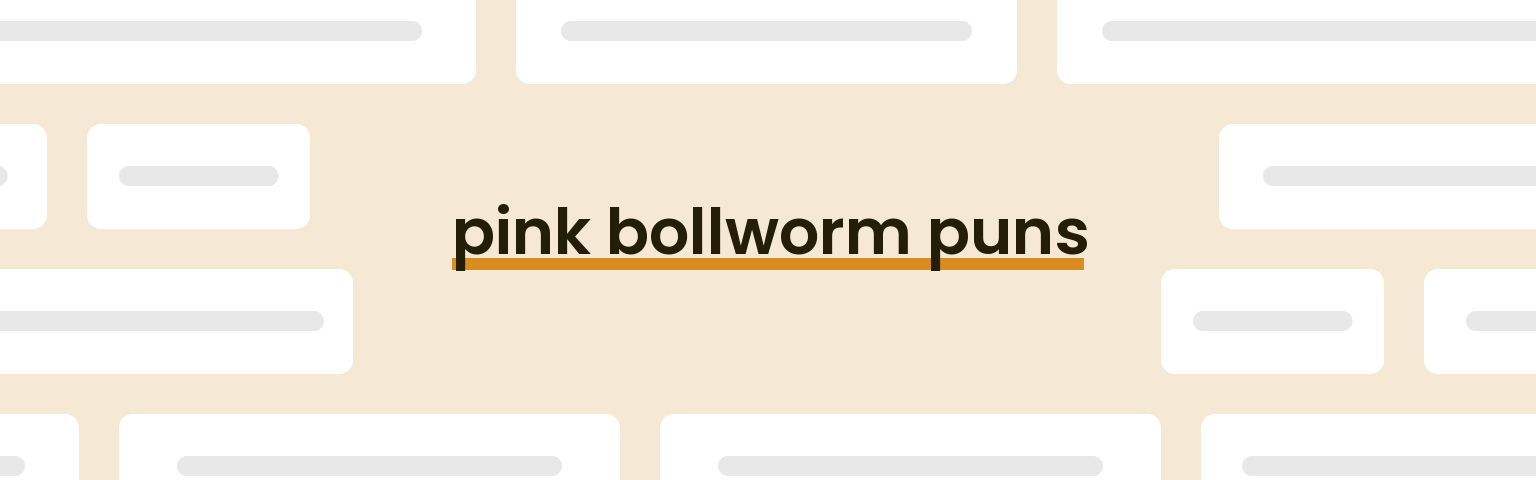 pink-bollworm-puns