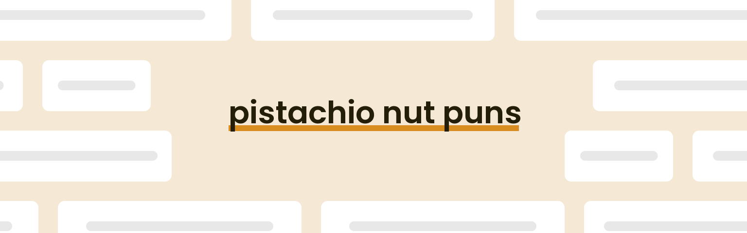 pistachio-nut-puns