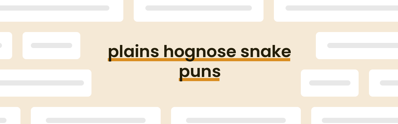plains-hognose-snake-puns