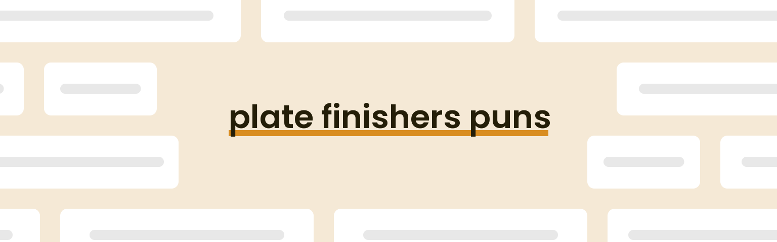 plate-finishers-puns