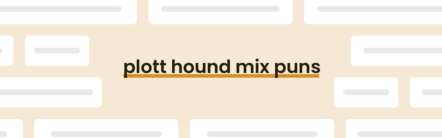 plott-hound-mix-puns