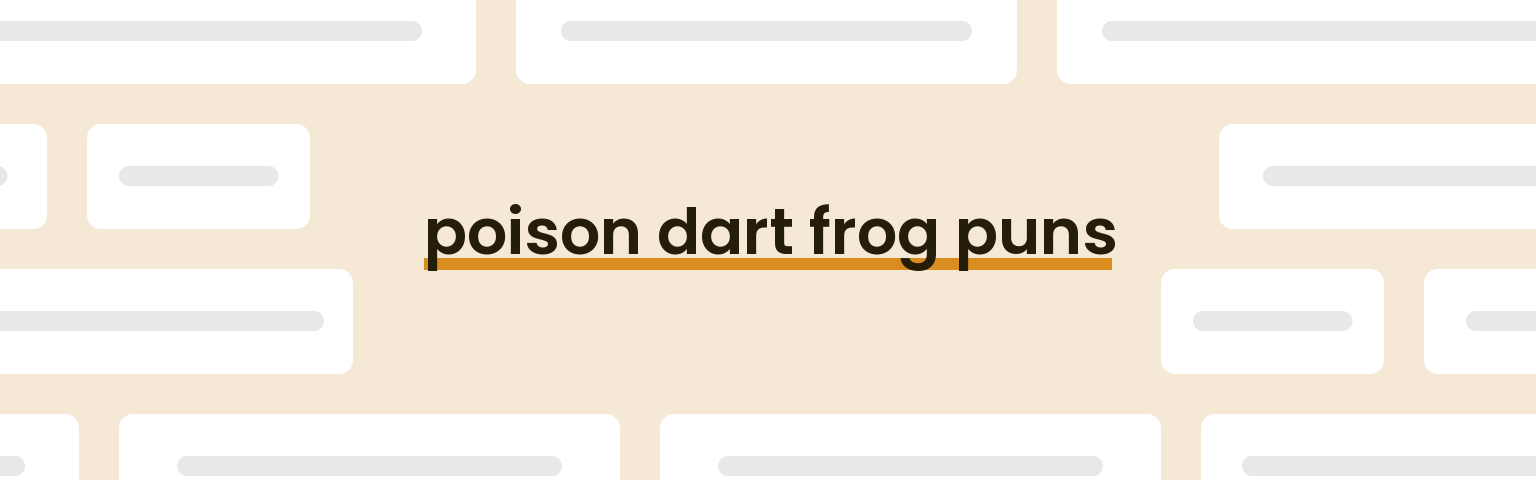 poison-dart-frog-puns