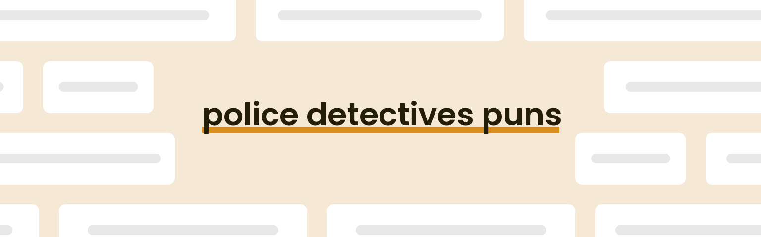 police-detectives-puns