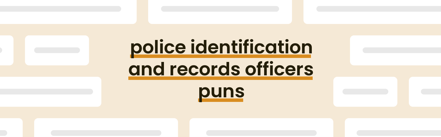 police-identification-and-records-officers-puns