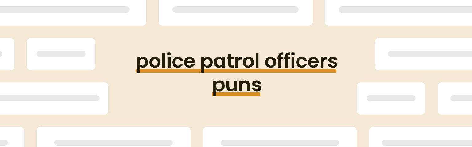 police-patrol-officers-puns